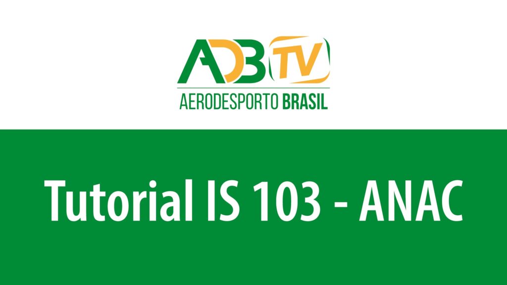 TUTORIAL INSTRUcaO SUPLEMENTAR IS 103 • ADB TV - Aerodesporto Brasil