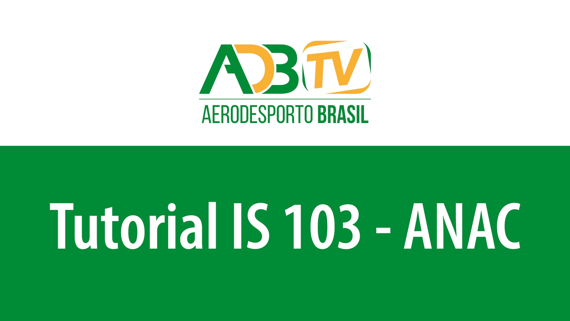 TUTORIAL INSTRUcaO SUPLEMENTAR IS 103 • ADB TV - Aerodesporto Brasil